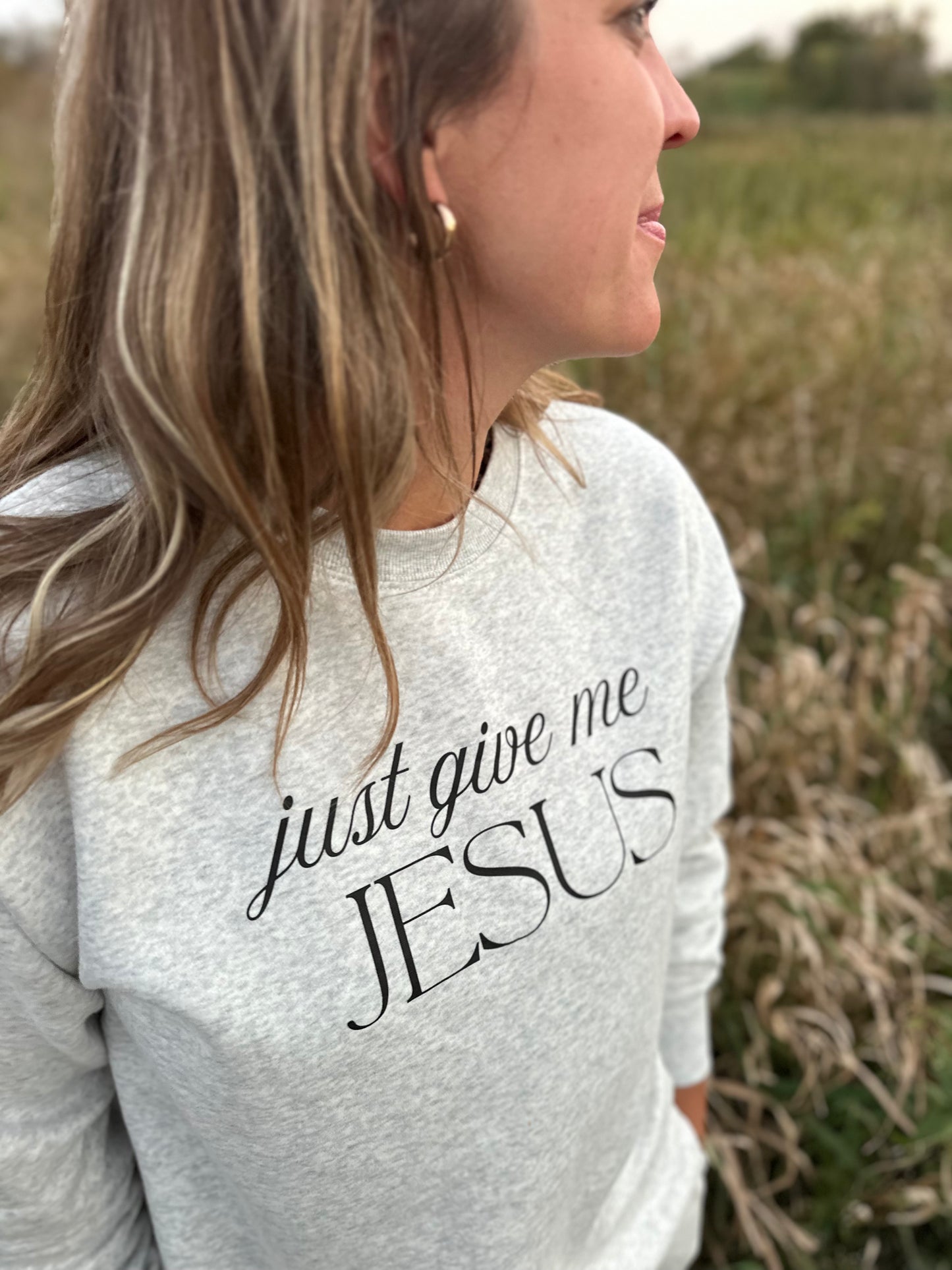 Just Give Me Jesus | Long Sleeve Sweatshirt